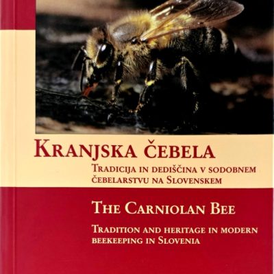 Kranjska čebela : tradicija in dediščina v sodobnem čebelarstvu na Slovenskem