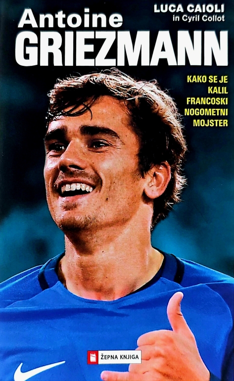 Antoine Griezmann : kako se je kalil francoski nogometni mojster
