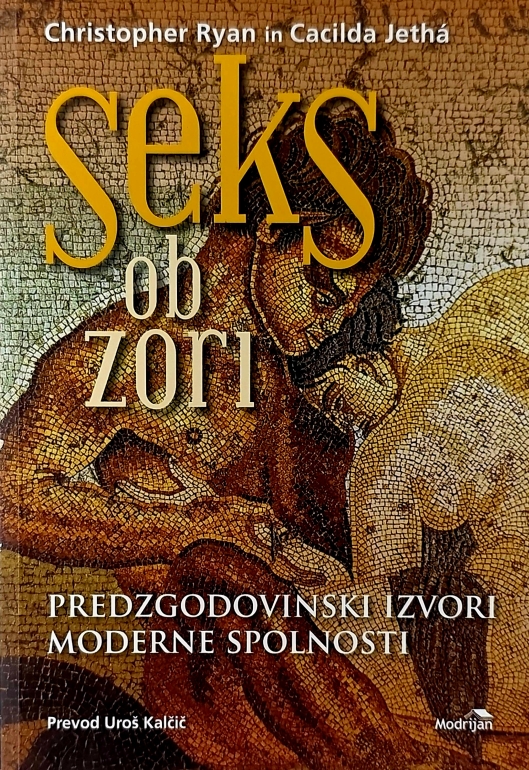 Seks ob zori : predzgodovinski izvori moderne spolnosti