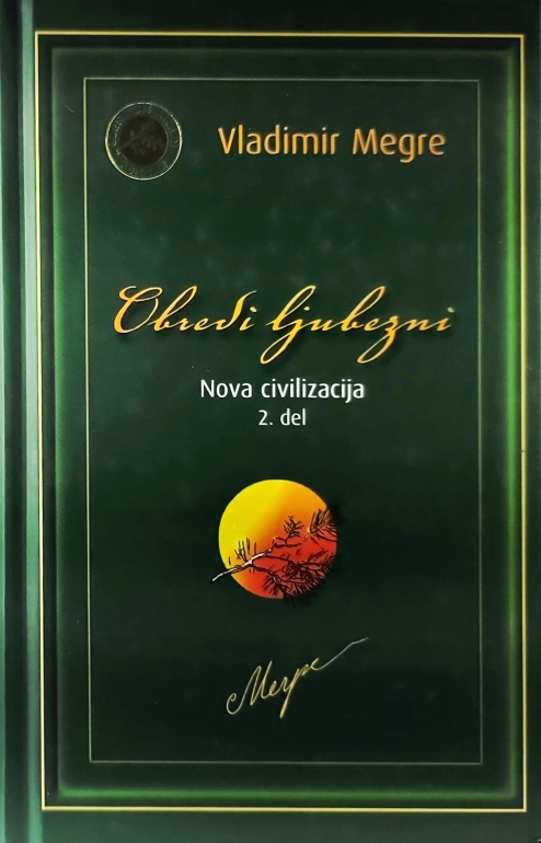 Nova civilizacija. Knj. 8, del 2, Obredi ljubezni – Zveneče cedre Rusije