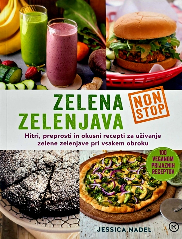 Zelena zelenjava : hitri, preprosti in okusni recepti za uživanje zelene zelenjave pri vsakem obroku