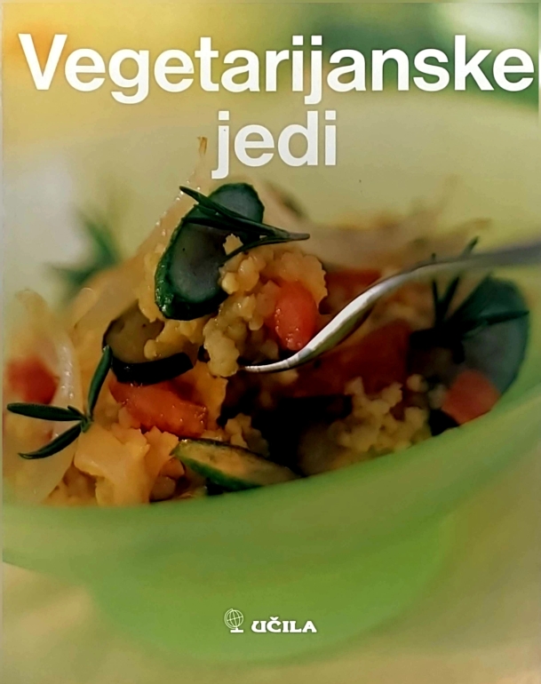 Vegetarijanske jedi – Kuhinja izbranih okusov