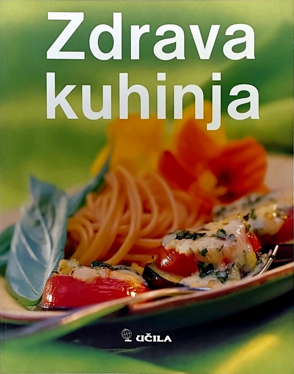 Zdrava kuhinja – Kuhinja izbranih okusov