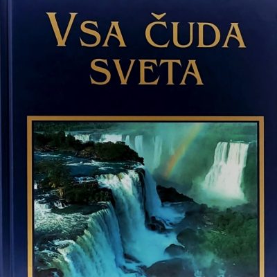 Vsa čuda sveta - vodnik po naravnih lepotah sveta