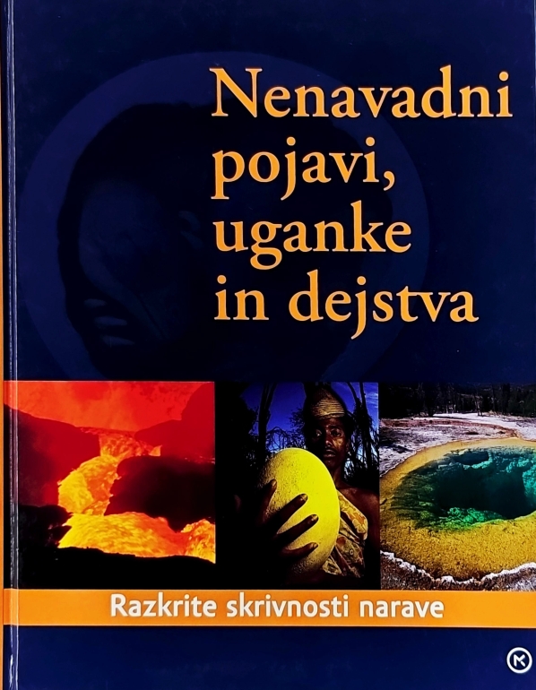 Nenavadni pojavi, uganke in dejstva : razkrite skrivnosti narave