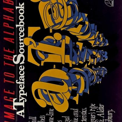 Homage to the alphabet : A Typeface Sourcebook