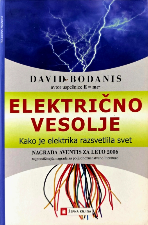 Električno vesolje : kako je elektrika razsvetlila svet