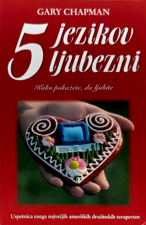 5 jezikov ljubezni : kako pokažete, da ljubite