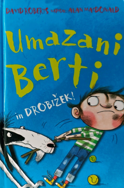 Umazani Berti in drobižek!