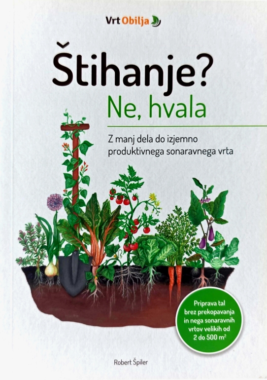 Štihanje? Ne, hvala : z manj dela do izjemno produktivnega sonaravnega vrta
