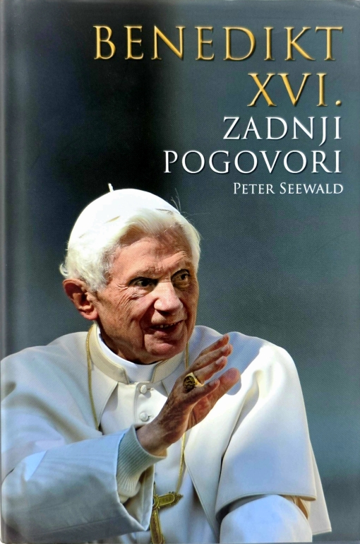 Zadnji pogovori : s Petrom Seewaldom (intervjuvanec Benedikt XVI)