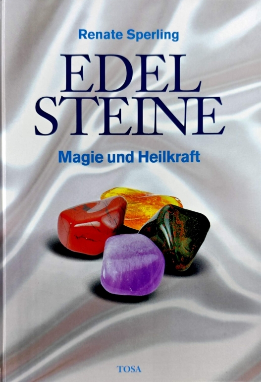 Edel steine : Magie und Heilkraft