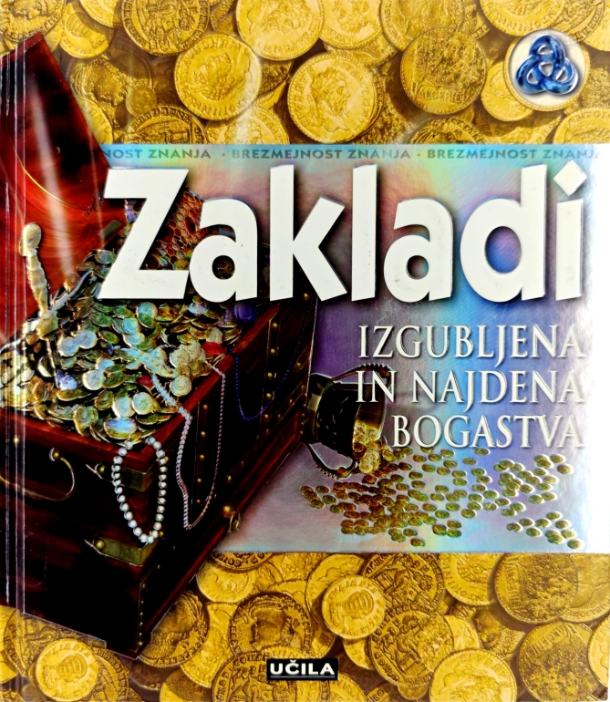 Zakladi : izgubljena in najdena bogastva