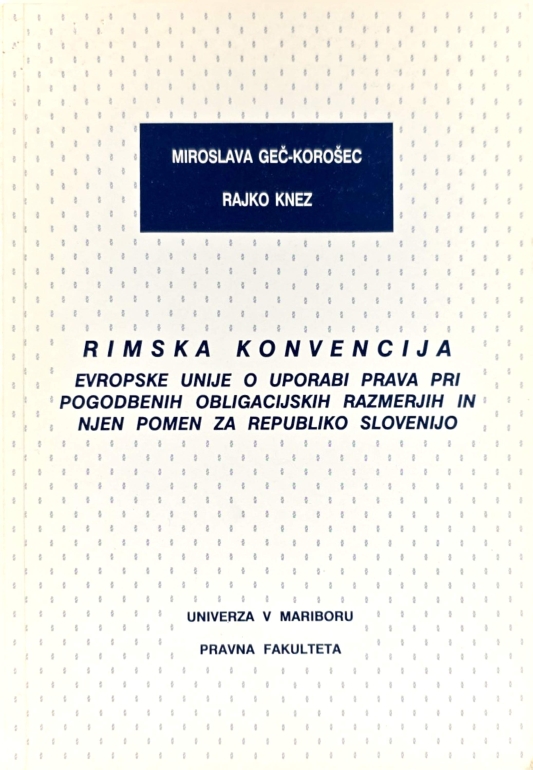 Rimska konvencija Evropske unije o uporabi prava pri pogodbenih obligacijskih razmerjih in njen pomen za Republiko Slovenijo