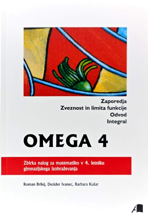 Omega 4. Zaporedja, zveznost in limita funkcije, odvod, integrala