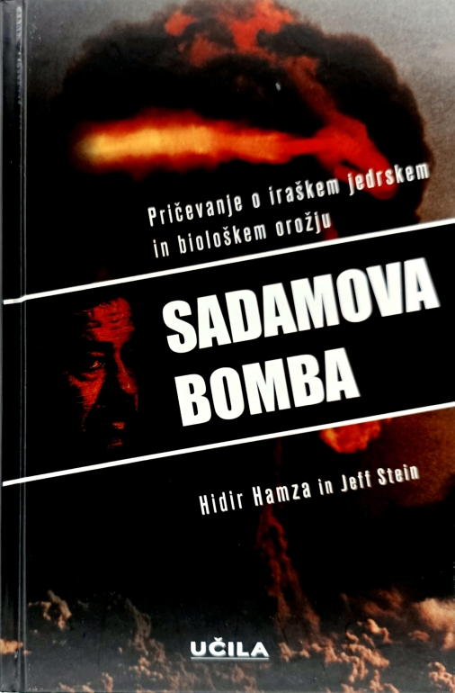 Sadamova bomba : pričevanje o iraškem jedrskem in biološkem orožju